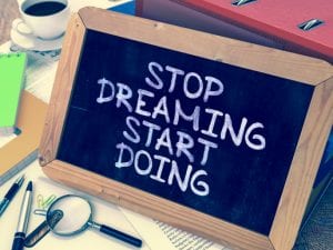 Stop Dreaming Start Doing
